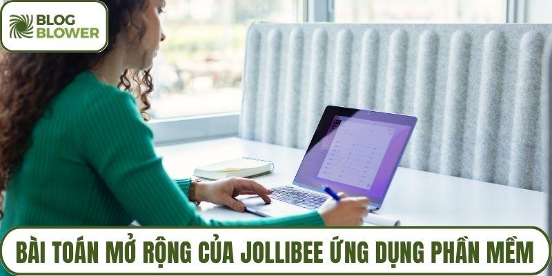 Bài toán mở rộng của Jollibee ứng dụng phần mềm