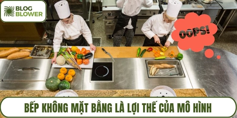 Bếp không mặt bằng là lợi thế của mô hình