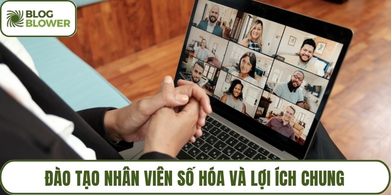Đào tạo nhân viên số hóa và lợi ích chung
