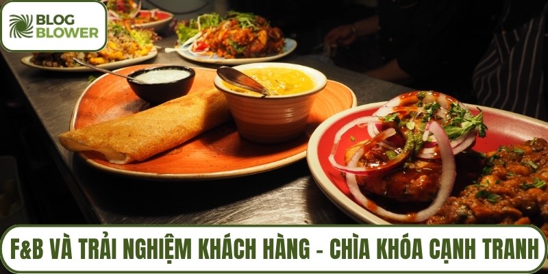 F&B và trải nghiệm khách hàng