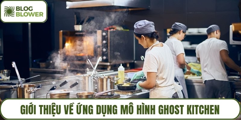 Giới thiệu về ứng dụng mô hình ghost kitchen