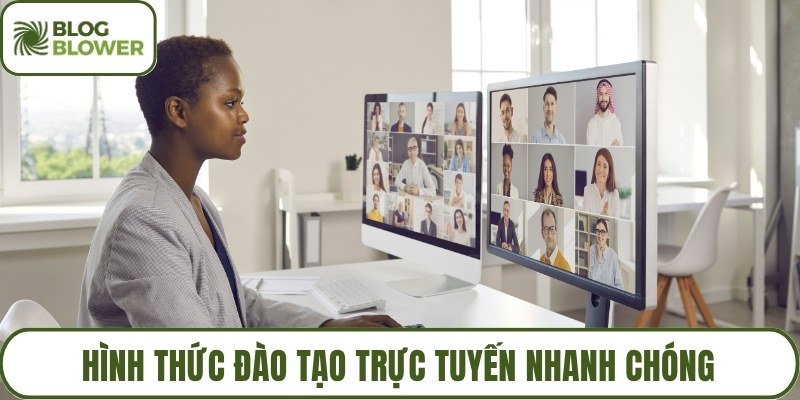 Hình thức đào tạo trực tuyến nhanh chóng