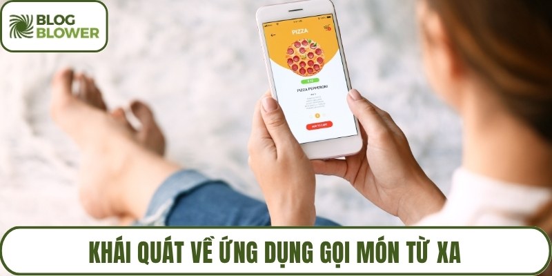 Khái quát về ứng dụng gọi món từ xa