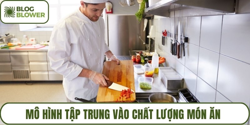 Mô hình tập trung vào chất lượng món ăn
