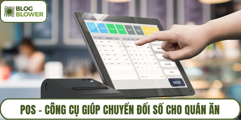 POS - công cụ giúp chuyển đổi số cho quán ăn