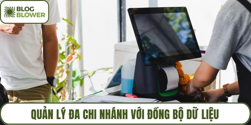 Quản lý đa chi nhánh với đồng bộ dữ liệu