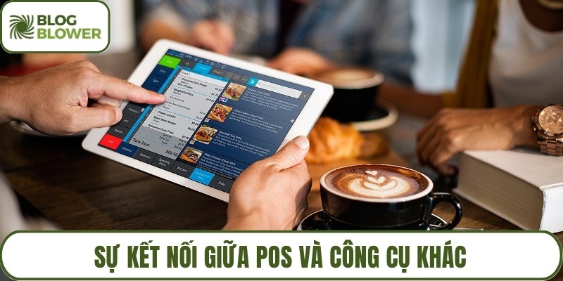 Sự kết nối giữa POS và công cụ khác