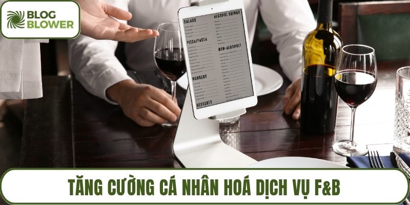 Tăng cường cá nhân hoá dịch vụ F&B