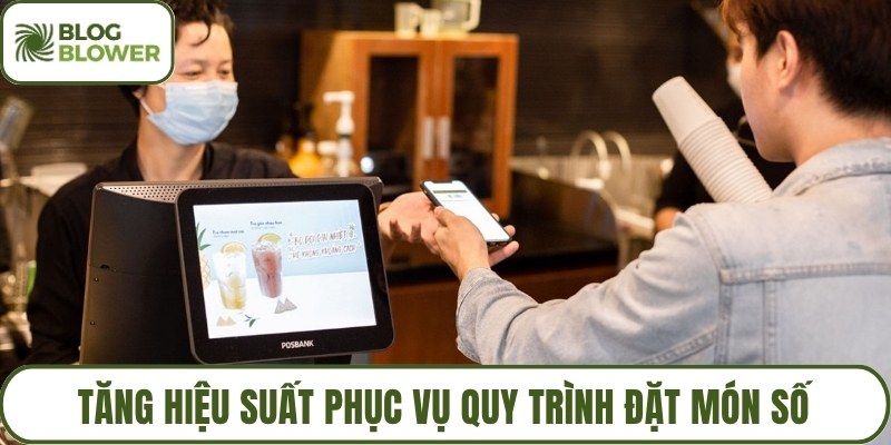 Tăng hiệu suất phục vụ quy trình đặt món số