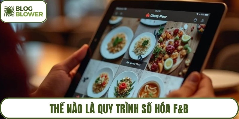 Thế nào là quy trình số hóa F&B