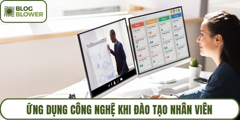 Ứng dụng công nghệ khi đào tạo nhân viên