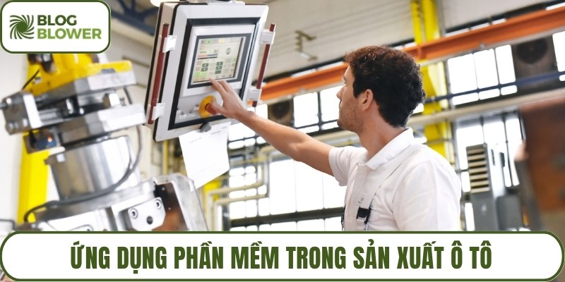 Ứng dụng phần mềm trong sản xuất ô tô