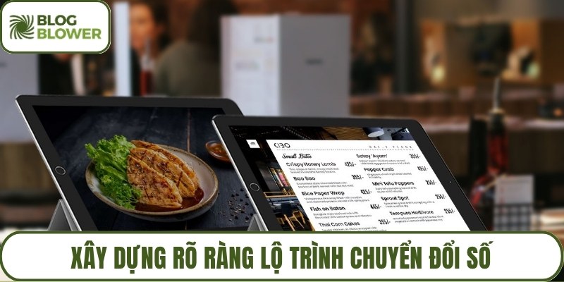 Xây dựng rõ ràng lộ trình chuyển đổi số