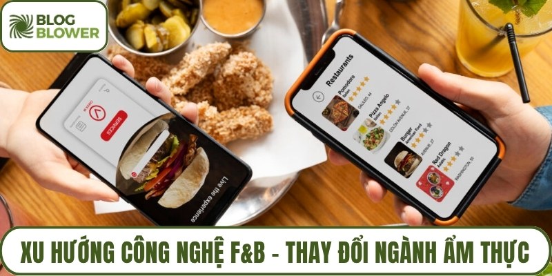 Xu hướng công nghệ F&B